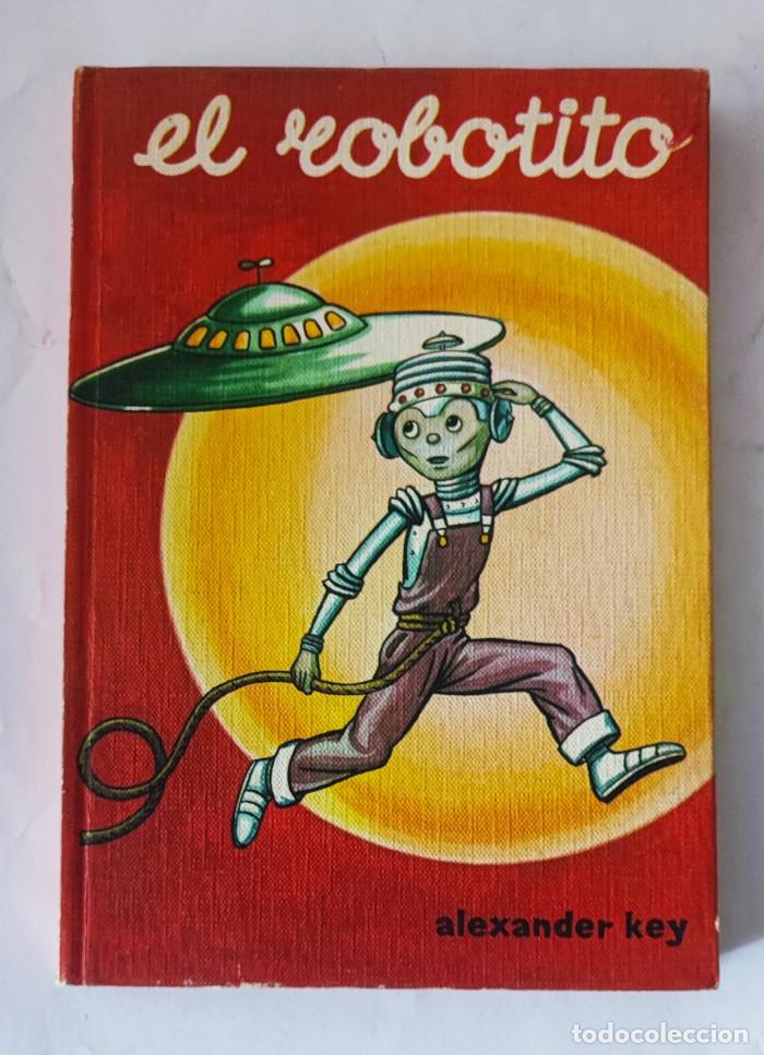Libros: EL ROBOTITO - Alexander Key - Foto 1