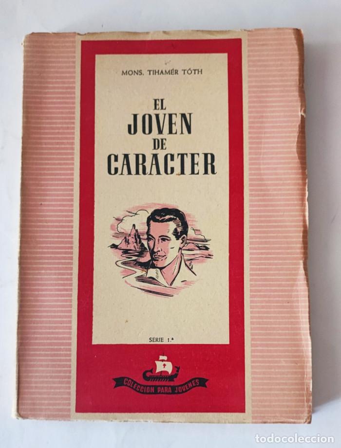 Libros: EL JOVEN DE CAR&Aacute;CTER - Mons. Tiham&eacute;r T&oacute;th - Foto 1