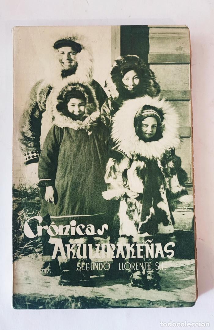 Libros: CR&Oacute;NICAS AKULURAKE&Ntilde;AS - Segundo Llorente - Foto 1