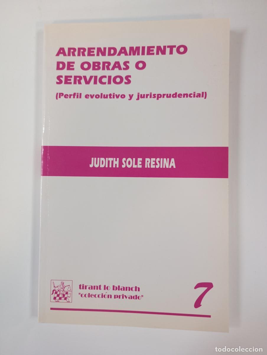 Libros: Arrendamiento de obras o servicios. Perfil evolutivo y jurisprudencial. - Judith Sol&eacute; Resina. TDK718