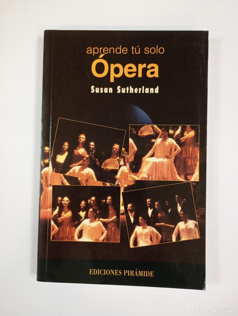 Libros: Aprende t&uacute; solo &Oacute;pera. - Susan Sutherland. TDK530 - Foto 1