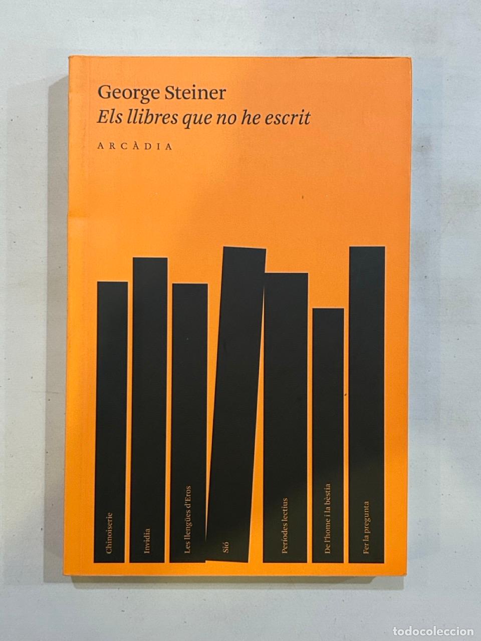 Libros: George Steiner - Els llibres que no he escrit - Foto 1
