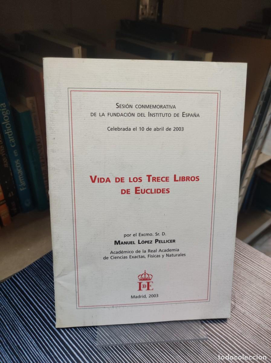 Libros: VIDA DE LOS TRECE LIBROS DE EUCLIDES MANUEL LOPEZ PELLICER - Foto 1