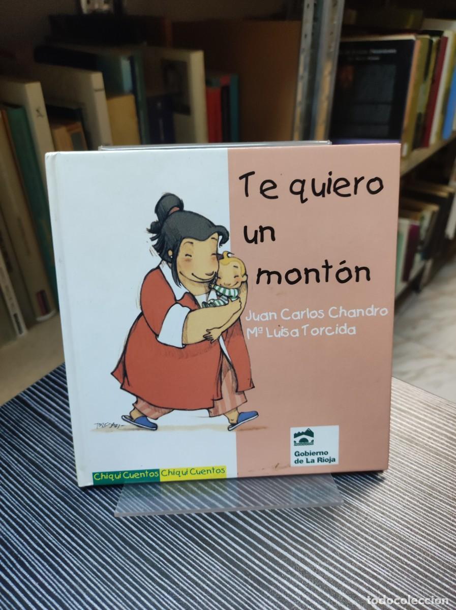 Libros: TE QUIERO UN MONTON JUAN CARLOS CHANDRO - Foto 1