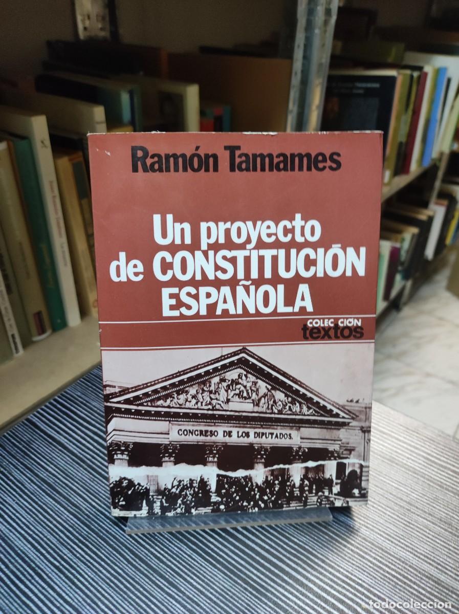 Libros: UN PROYECTO DE CONSTITUCION ESPA&Ntilde;OLA RAMON TAMAMES - Foto 1