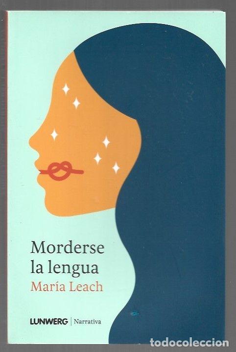 Libros: MORDERSE LA LENGUA - LEACH, MARIA - Foto 1