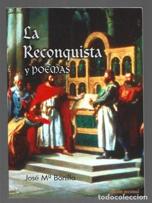 Libros: RECONQUISTA Y POEMAS - LA - BONILLA, JOSE M&ordf; - Foto 1