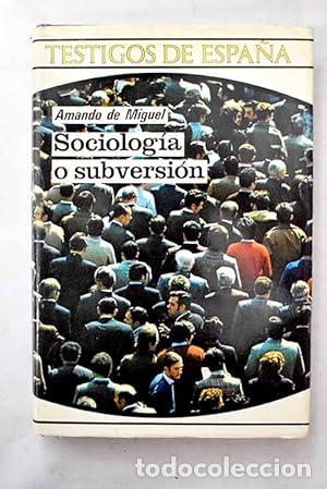 Libros: SOCIOLOG&Iacute;A O SUBVERSI&Oacute;N 1&ordf; Edici&oacute;n - De Miguel,Amando - Foto 1