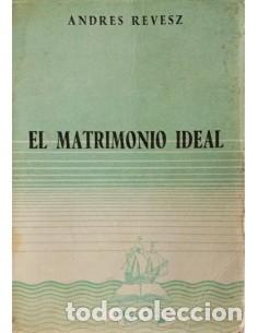 Libros: EL MATRIMONIO IDEAL - Revesz,Andr&eacute;s - Foto 1