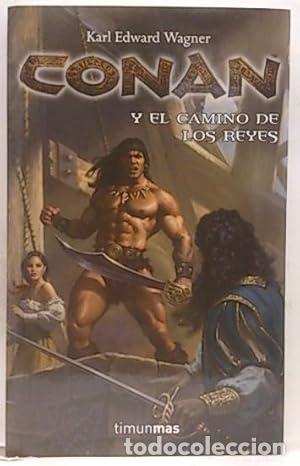 Libros: CONAN Y EL CAMINO DE LOS REYES - Wagner,Karl Edward