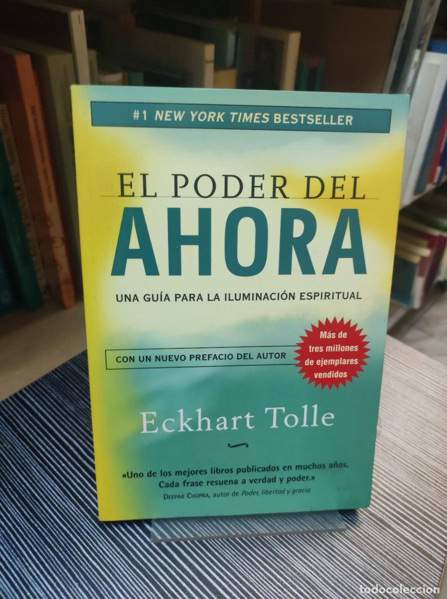 Libros: EL PODER DEL AHORA - ECKHART TOLLE - UNA GU&Iacute;A PARA LA ILUMINACI&Oacute;N ESPIRITUAL - Foto 1