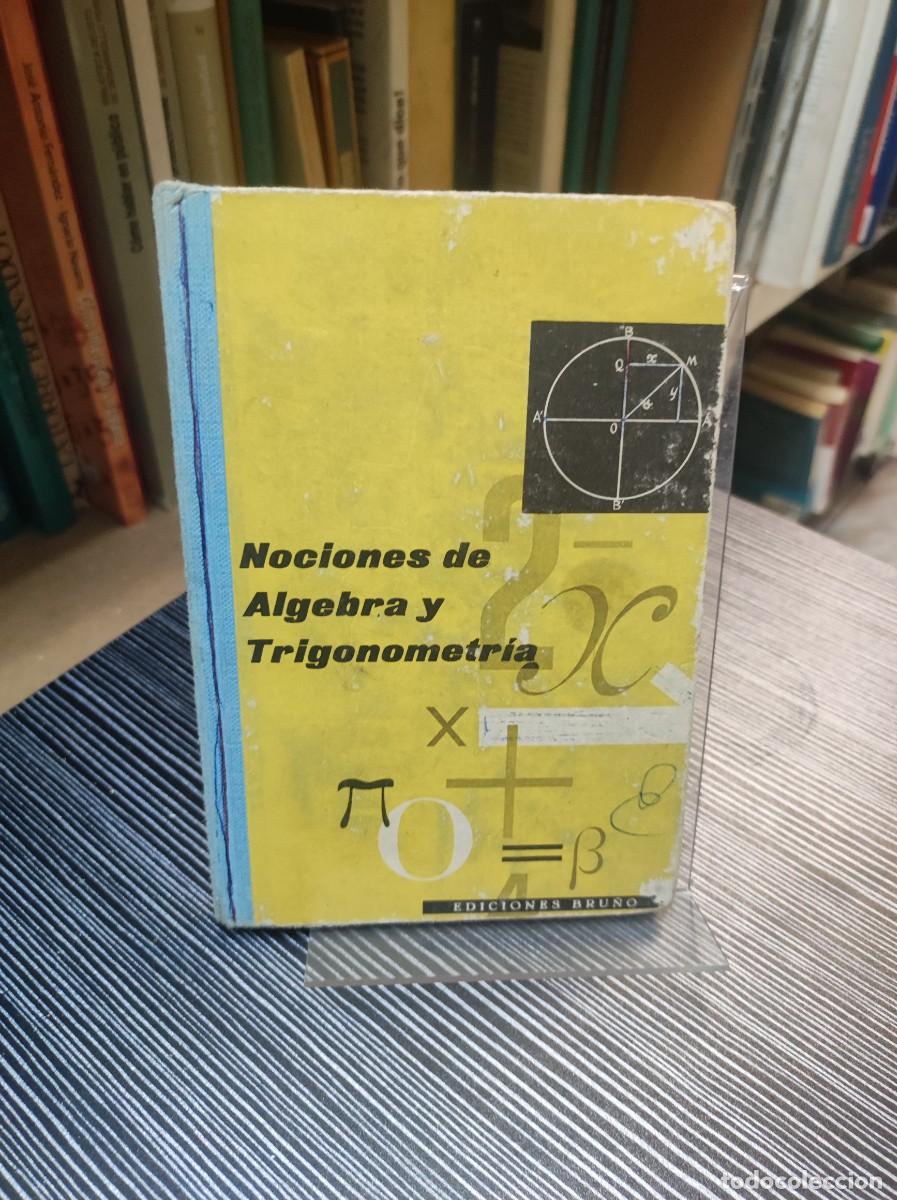 Libros: NOCIONES DE &Aacute;LGEBRA Y TRIGONOMETR&Iacute;A EDICIONES BRU&Ntilde;O - Foto 1