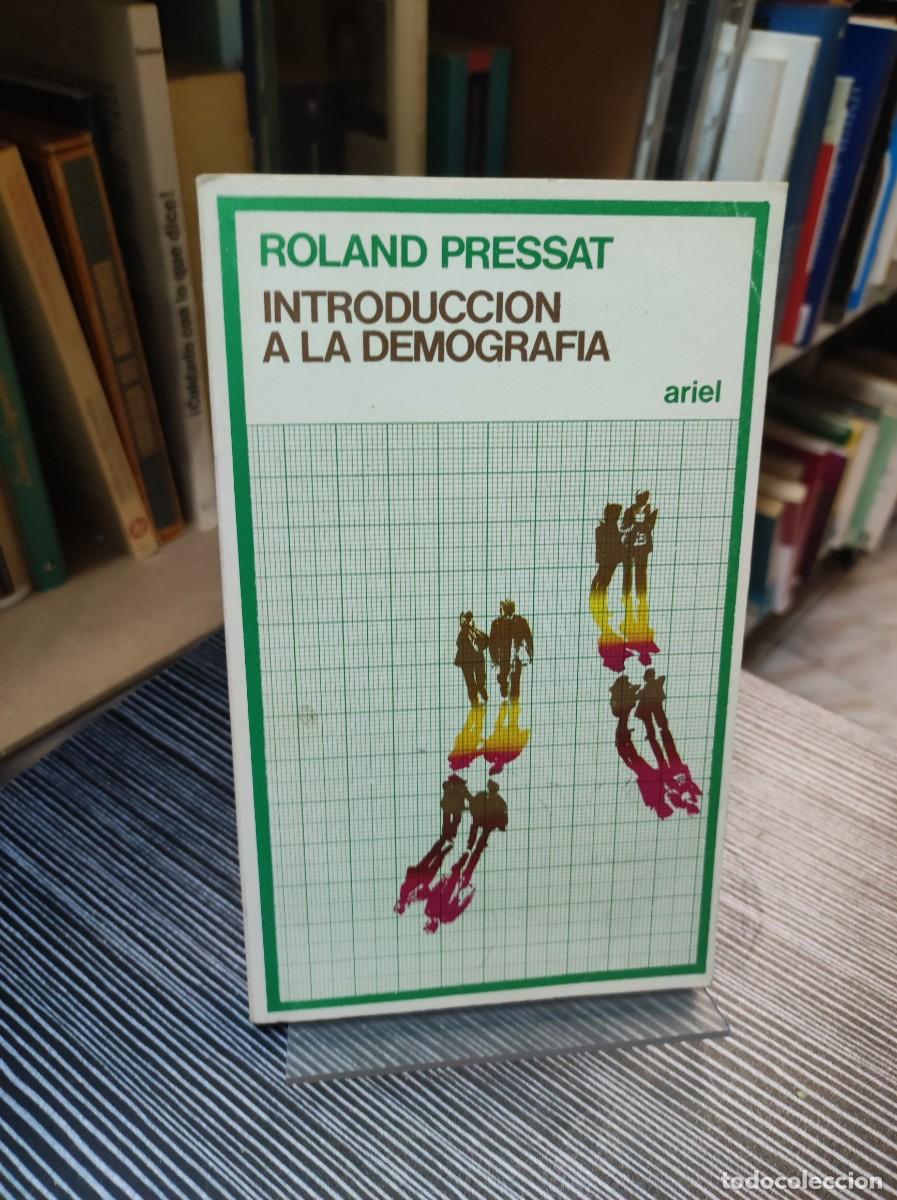 Libros: INTRODUCCI&Oacute;N A LA DEMOGRAF&Iacute;A / Roland Pressat - Foto 1