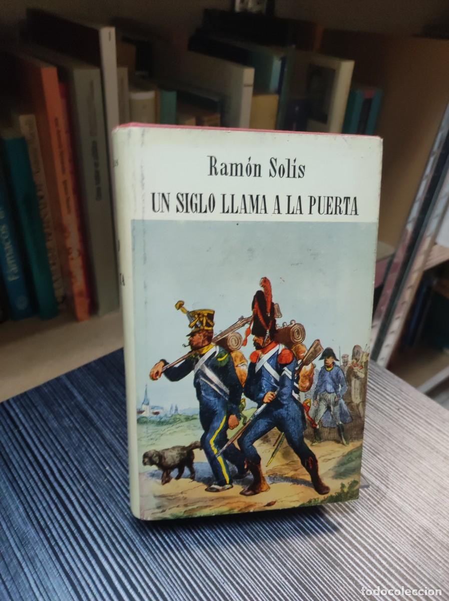 Libros: UN SIGLO LLAMA A LA PUERTA RAMON SOLIS - Foto 1