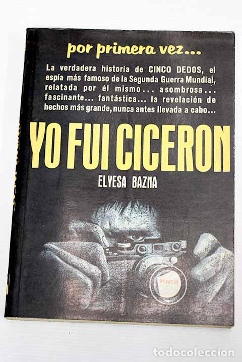 Libros: Yo fui Cicer&oacute;n: Bazna, Elyesa.- Bazna, Elyesa - Foto 1