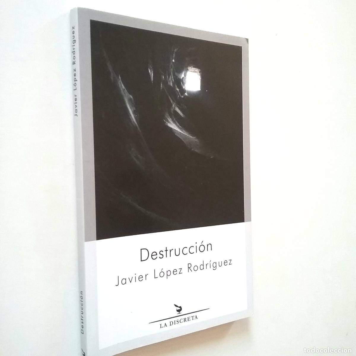Libros: Javier L&oacute;pez Rodr&iacute;guez - Destrucci&oacute;n - Foto 1