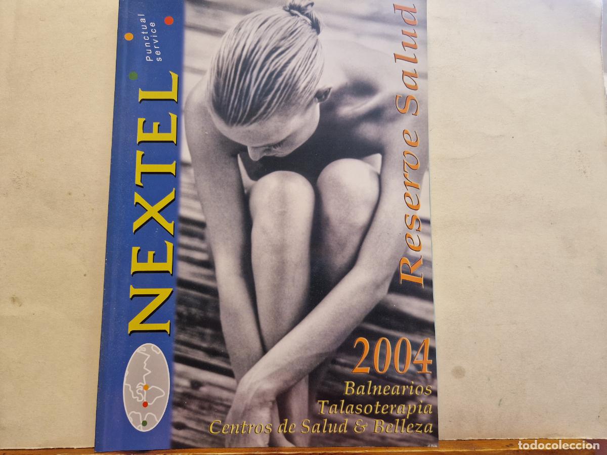 Libros: NEXTEL. RESERVE SALUD. 2004. BALNEARIOS. TALASOTERAPIA. CENTROS DE SALUD & BELLEZA.
