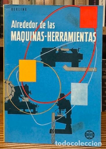 Libros: ALREDEDOR DE LAS M&Aacute;QUINAS-HERRAMIENTAS - GERLING, Heinrich - Foto 1