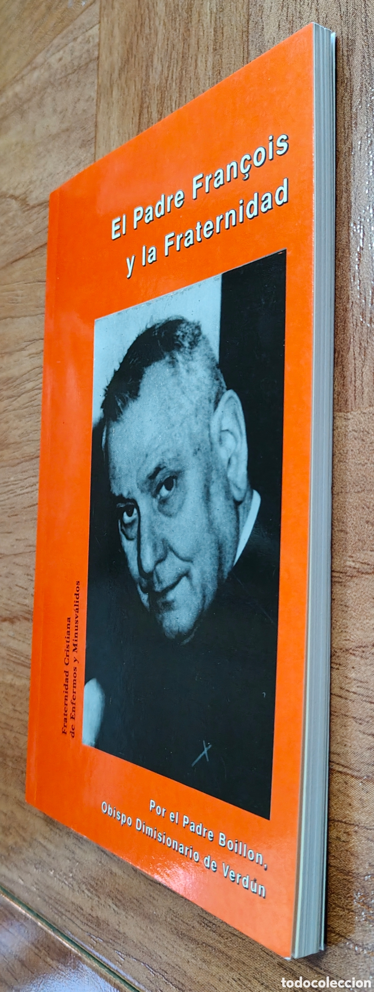 Libros: El Padre Fran&ccedil;ois y la Fraternidad - Padre Boillon - Foto 2