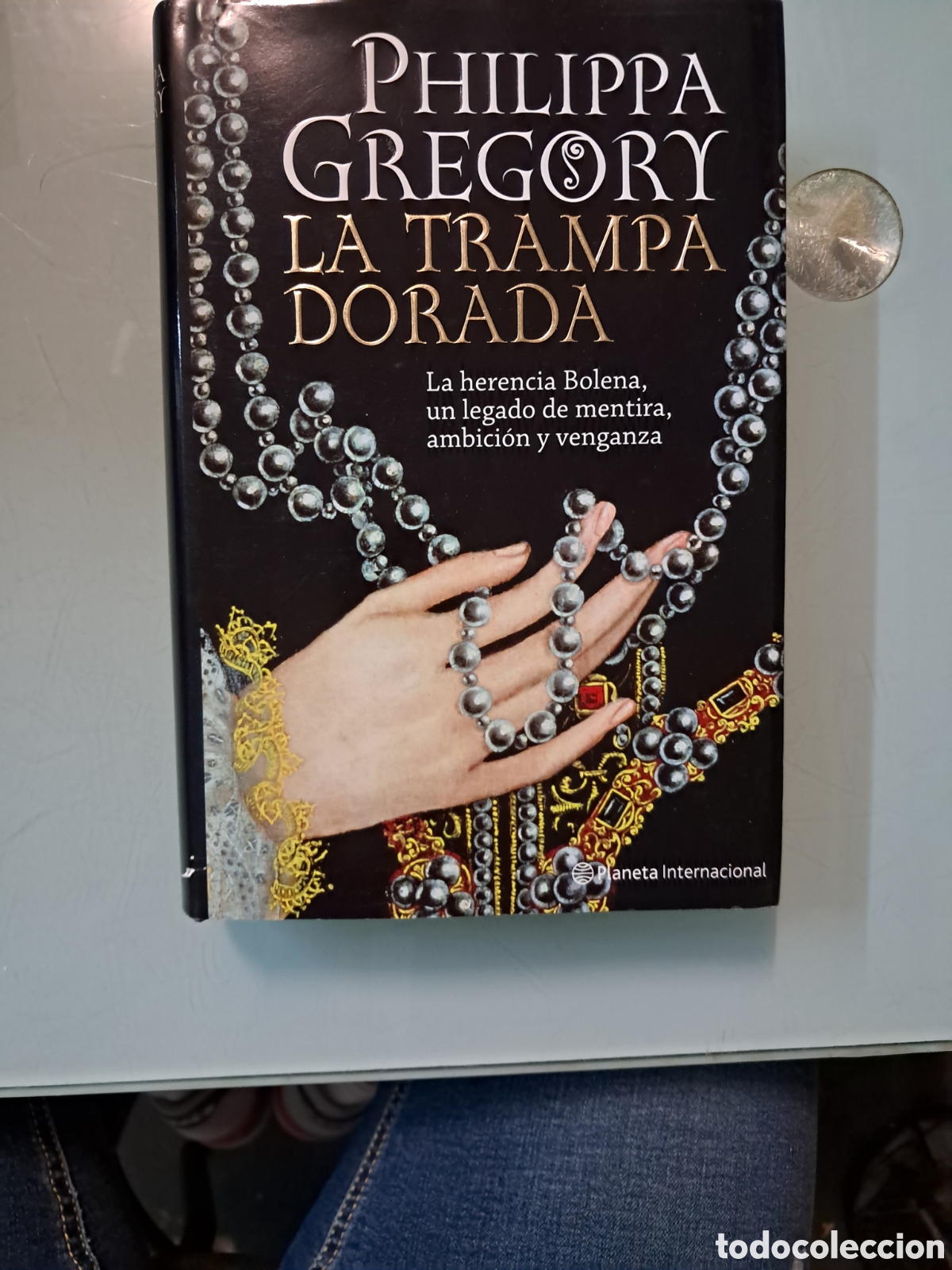 Libros: Philippa Gregory La.trampa dorada ,Planeta - Foto 1