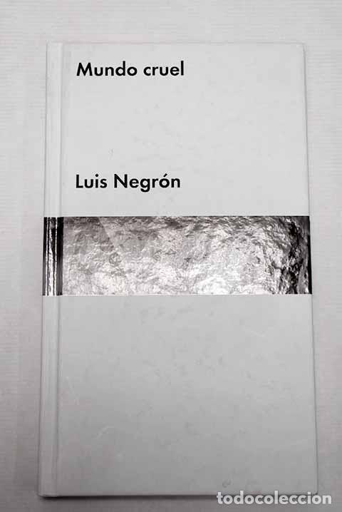 Libros: Mundo cruel: Negr&oacute;n, Luis.- Negr&oacute;n, Luis - Foto 1
