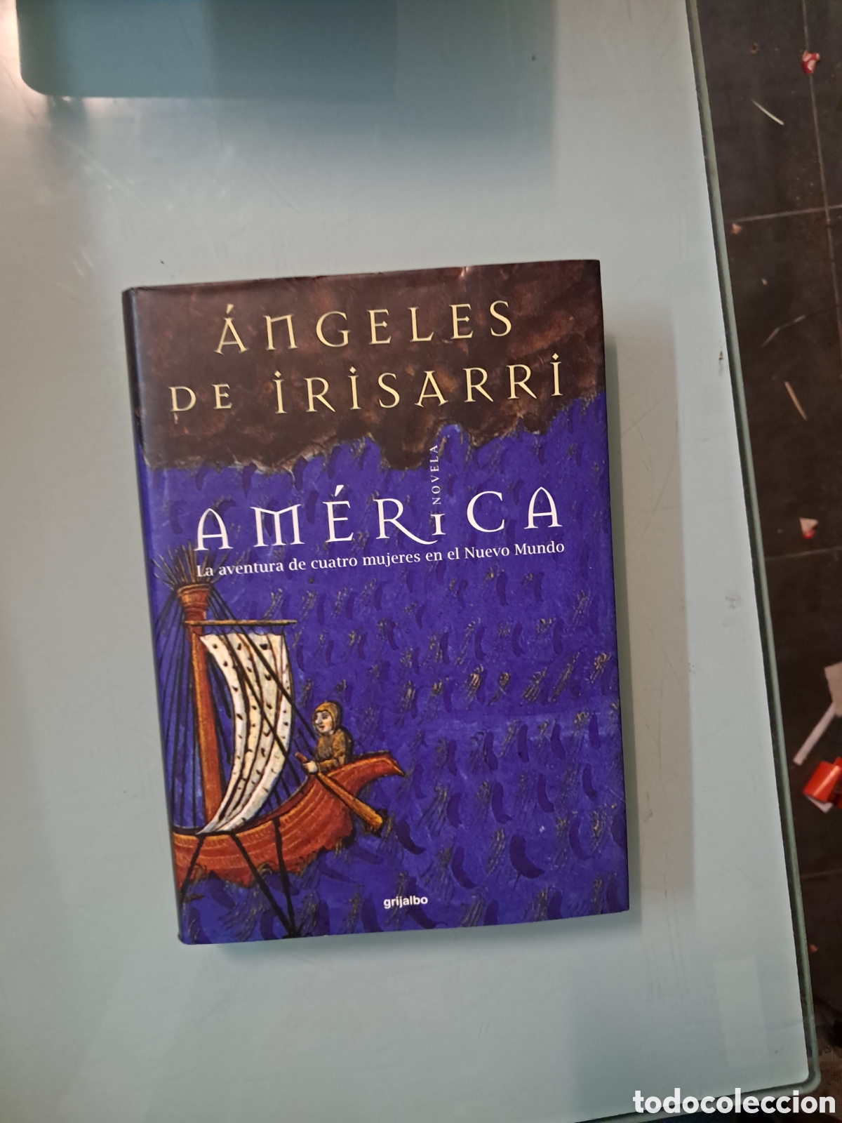 Libros: &Aacute;ngeles de Irisarri, Am&eacute;rica ,Grijalbo - Foto 1
