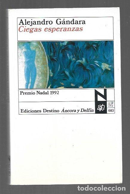 Libros: CIEGAS ESPERANZAS - GANDARA, ALEJANDRO - Foto 1