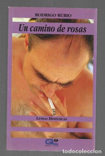 Libros: CAMINO DE ROSAS - UN - RUBIO, RODRIGO - Foto 1