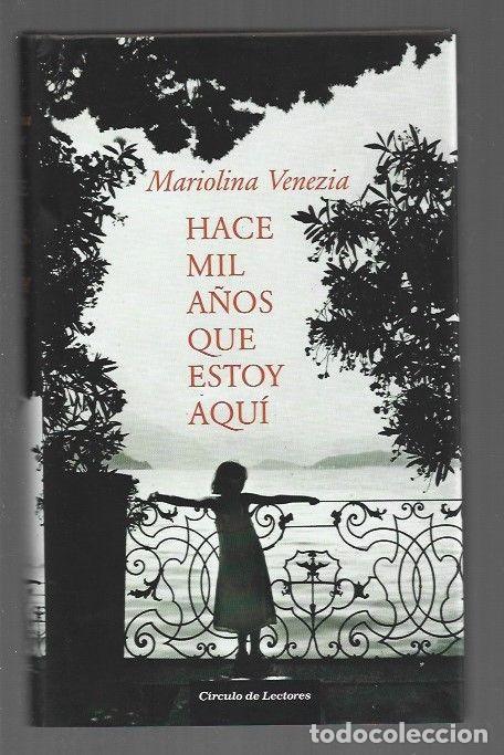 Bücher: HACE MIL AÑOS QUE ESTOY AQUI - VENEZIA, MARIOLINA