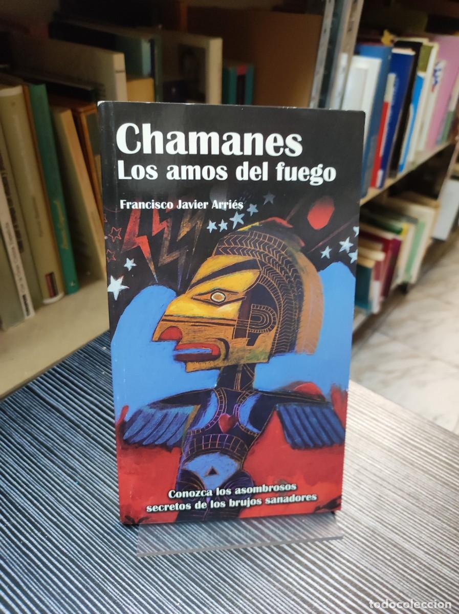 Libros: Chamanes Los amos del fuego (Francisco Javier Arri&eacute;s) - Foto 1