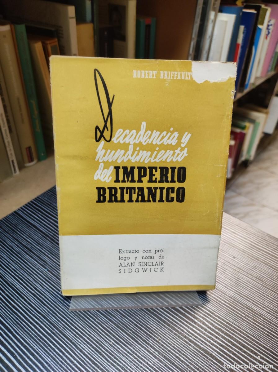 Libros: DECADENCIA Y HUNDIMIENTO DEL IMPERIO BRITANICO ALAN SINCLAIR SIDGWICK - Foto 1