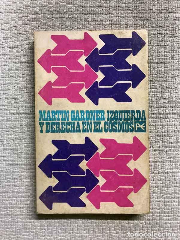 Libros: Izquierda y derecha en el cosmos - Martin Gardner - Foto 1