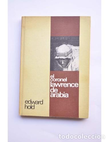 Libros: El coronel Lawrence de Arabia - HOLD, Edward - Foto 1