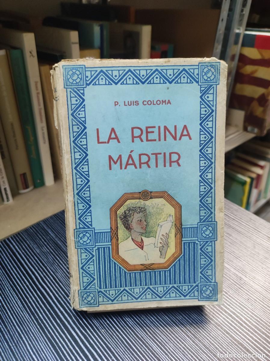 Libros: LA REINA MARTIR LUIS COLOMA - Foto 1