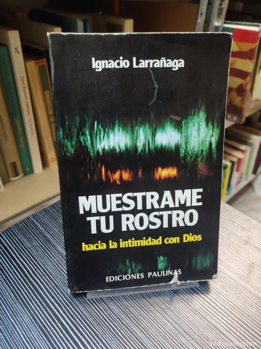 Libros: MUESTRAME TU ROSTRO IGNACIO LARRA&Ntilde;AGA - Foto 1