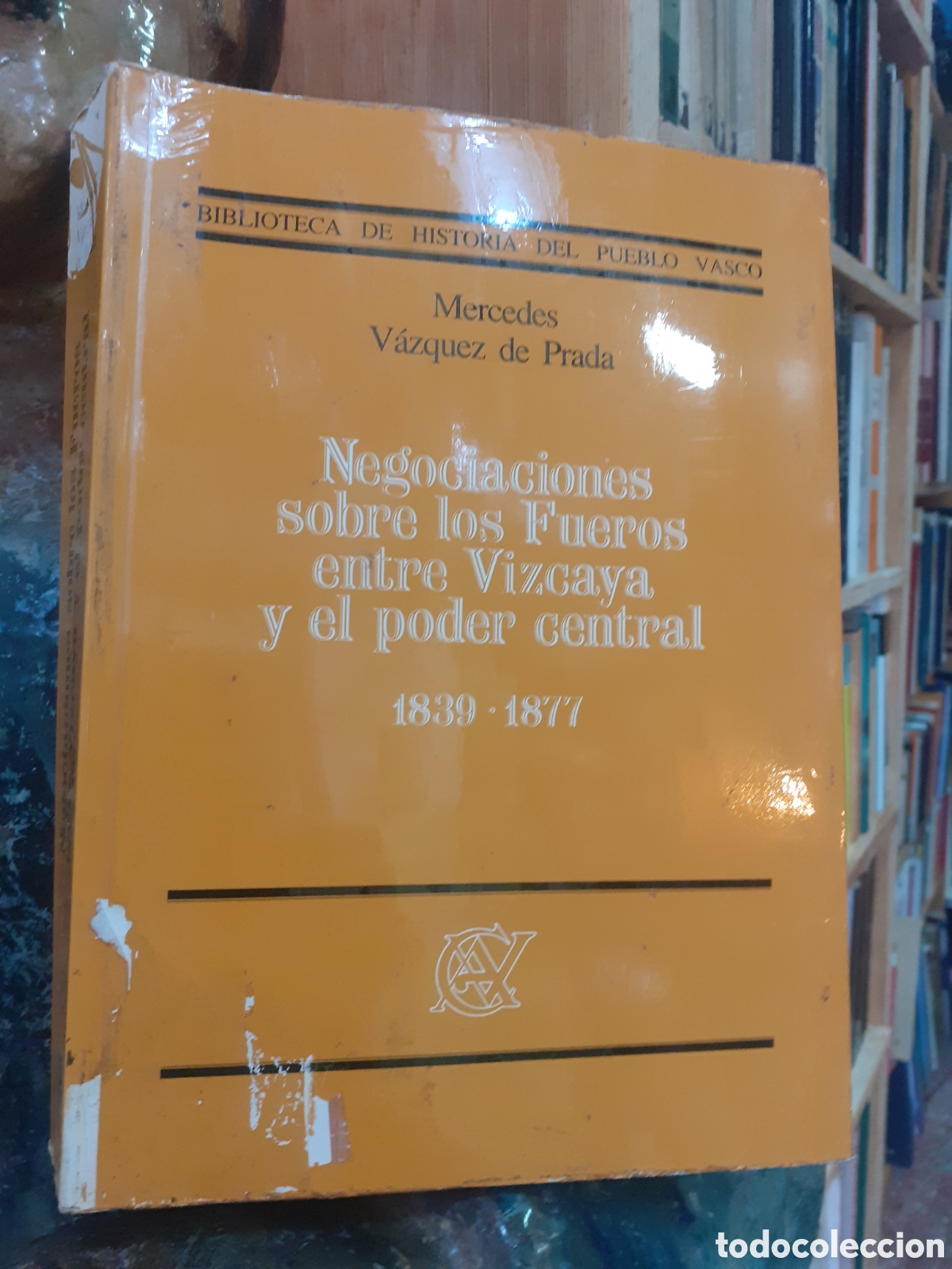 Libros: Negociaciones sobre los Fueros entre Vizcaya y el poder central 1839-1877. Mercedes V&aacute;zquez de Prada