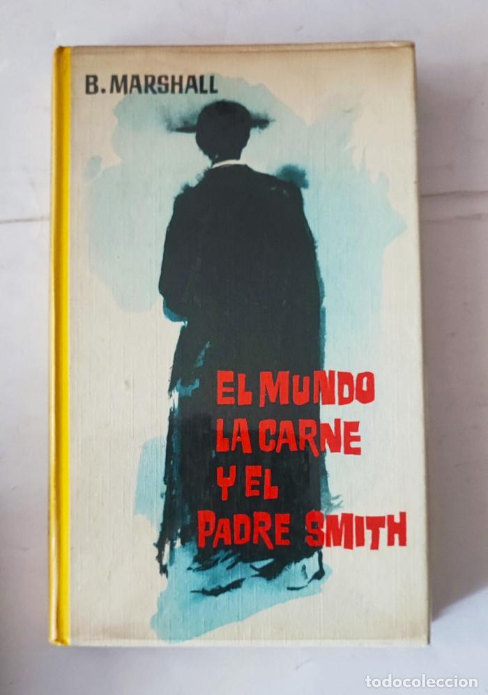 Libros: EL MUNDO, LA CARNE Y EL PADRE SMITH - Bruce Marshall - Foto 1