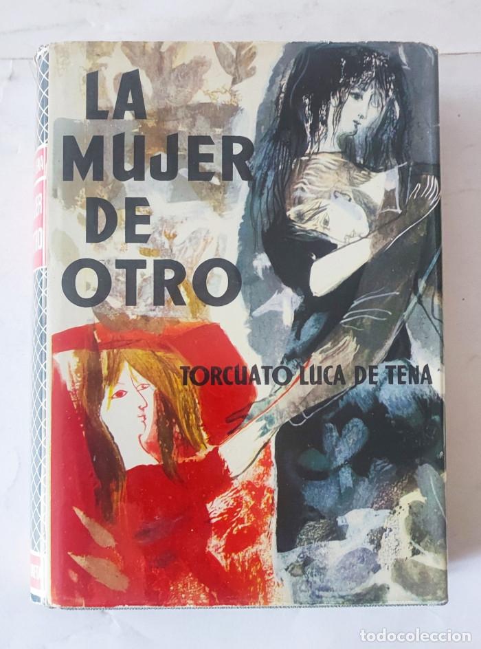 Libros: LA MUJER DE OTRO - Torcuato Luca De Tena - Foto 1