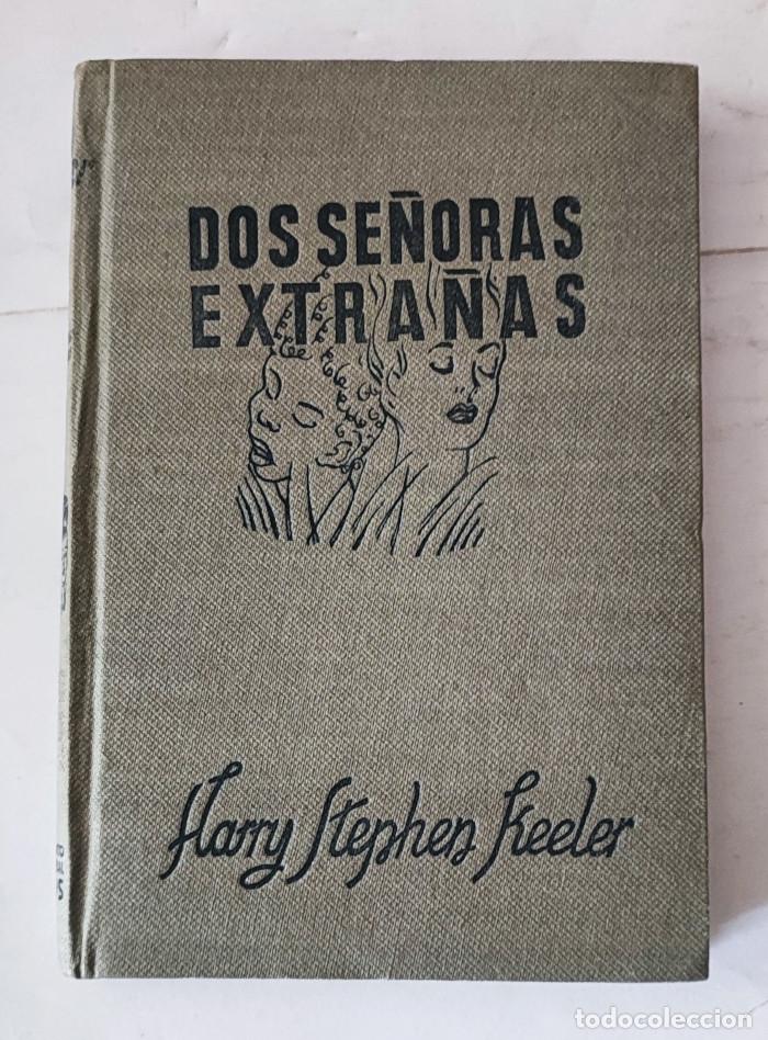 Libros: DOS SE&Ntilde;ORAS EXTRA&Ntilde;AS - Harry Stephen Keeler - Foto 1