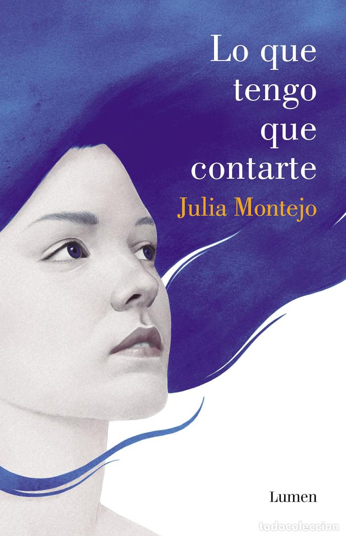 Libros: LO QUE TENGO QUE CONTARTE - Julia Montejo - Foto 1