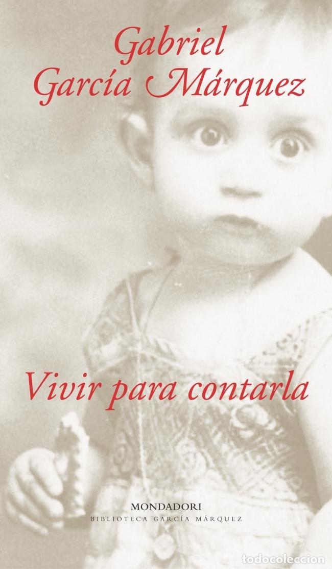 Libros: VIVIR PARA CONTARLA - Gabriel Garc&iacute;a M&aacute;rquez - Foto 1