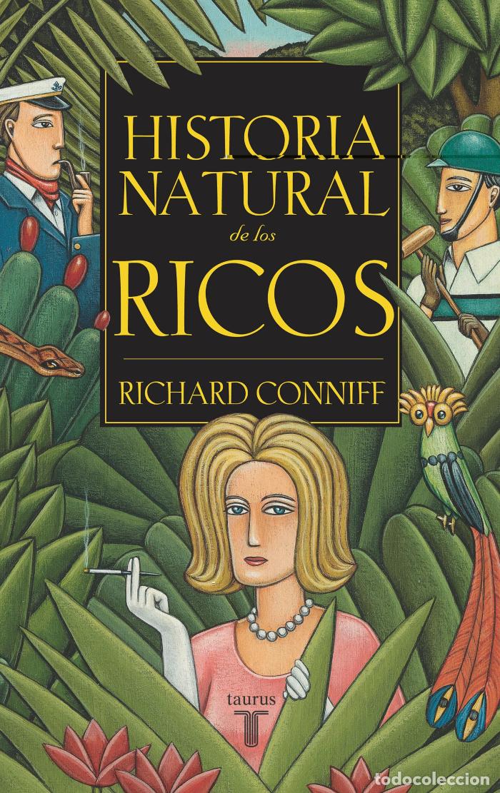 Libros: HISTORIA NATURAL DE LOS RICOS. UN ESTUDIO DE CAMPO - Richard Conniff - Foto 1