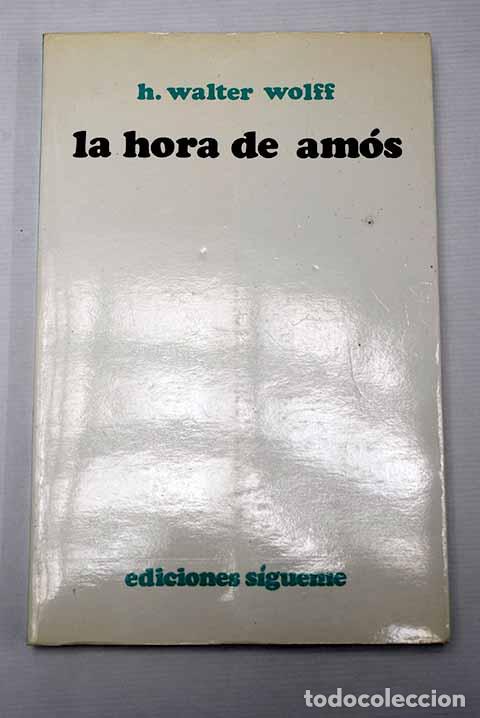Libros: La hora de Am&oacute;s: Wolff, H. Walter.- Wolff, H. Walter - Foto 1