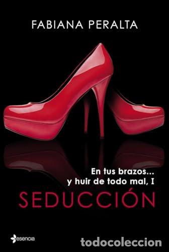 B&uuml;cher: SEDUCCI&Oacute;N. En tus brazos... y huir de todo mal I