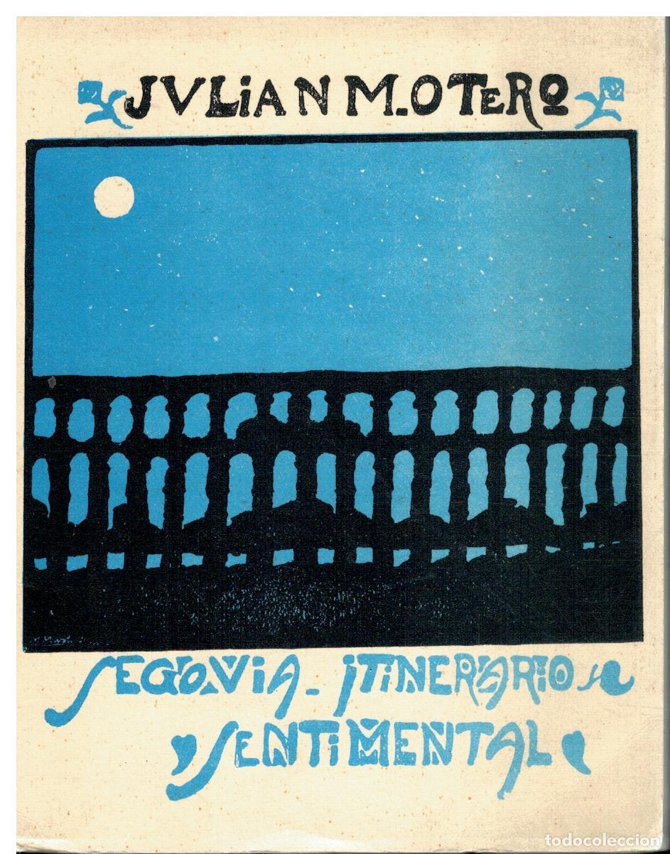 Libros: SEGOVIA. ITINERARIO SENTIMENTAL. Facs&iacute;mil de la edici&oacute;n de 1913. - Foto 1