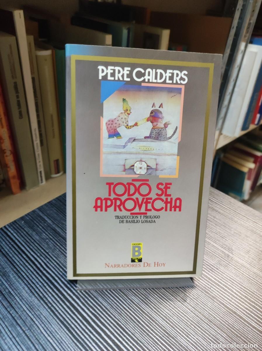 Libros: TODO SE APROVECHA PERE CALDERS - Foto 1