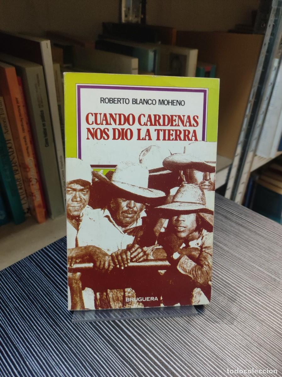 Libros: CUANDO C&Aacute;RDENAS NOS DIO LA TIERRA / ROBERTO BLANCO MOHENO - Foto 1