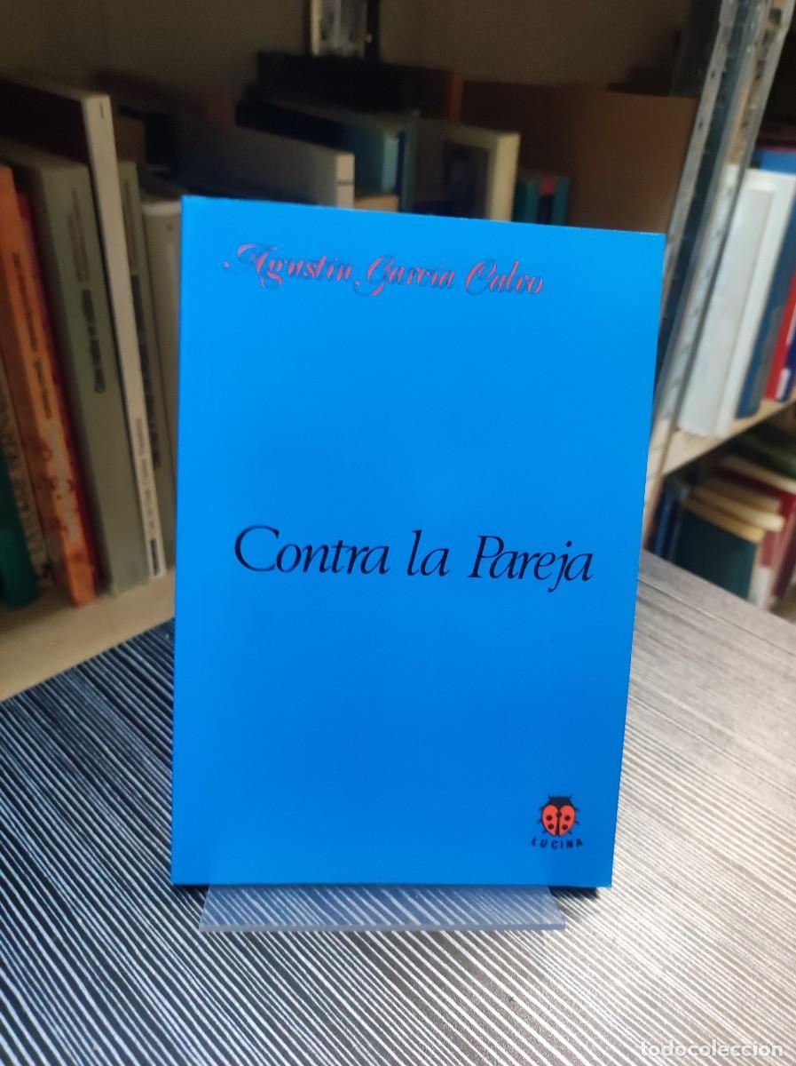Libros: Contra la pareja. Agust&iacute;n Garc&iacute;a Calvo - Foto 1