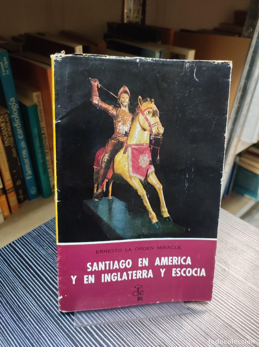 Livros em segunda m&atilde;o: SANTIAGO EN AM&Eacute;RICA Y EN INGLATERRA Y ESCOCIA /POR: ERNESTO LA ORDEN MIRACLE