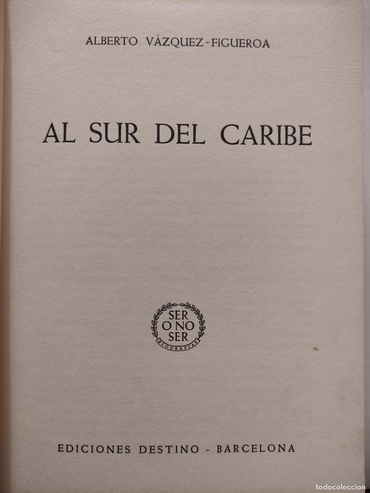 Libros: AL SUR DEL CARIBE - ALBERTO VAZQUEZ-FIGUEROA - Foto 4